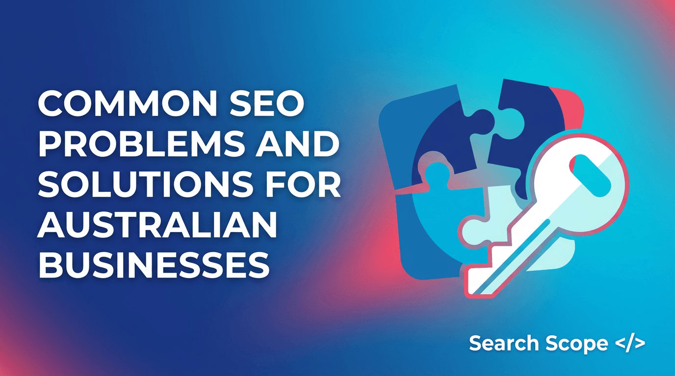 Common SEO problems and solutions for Australian businesses