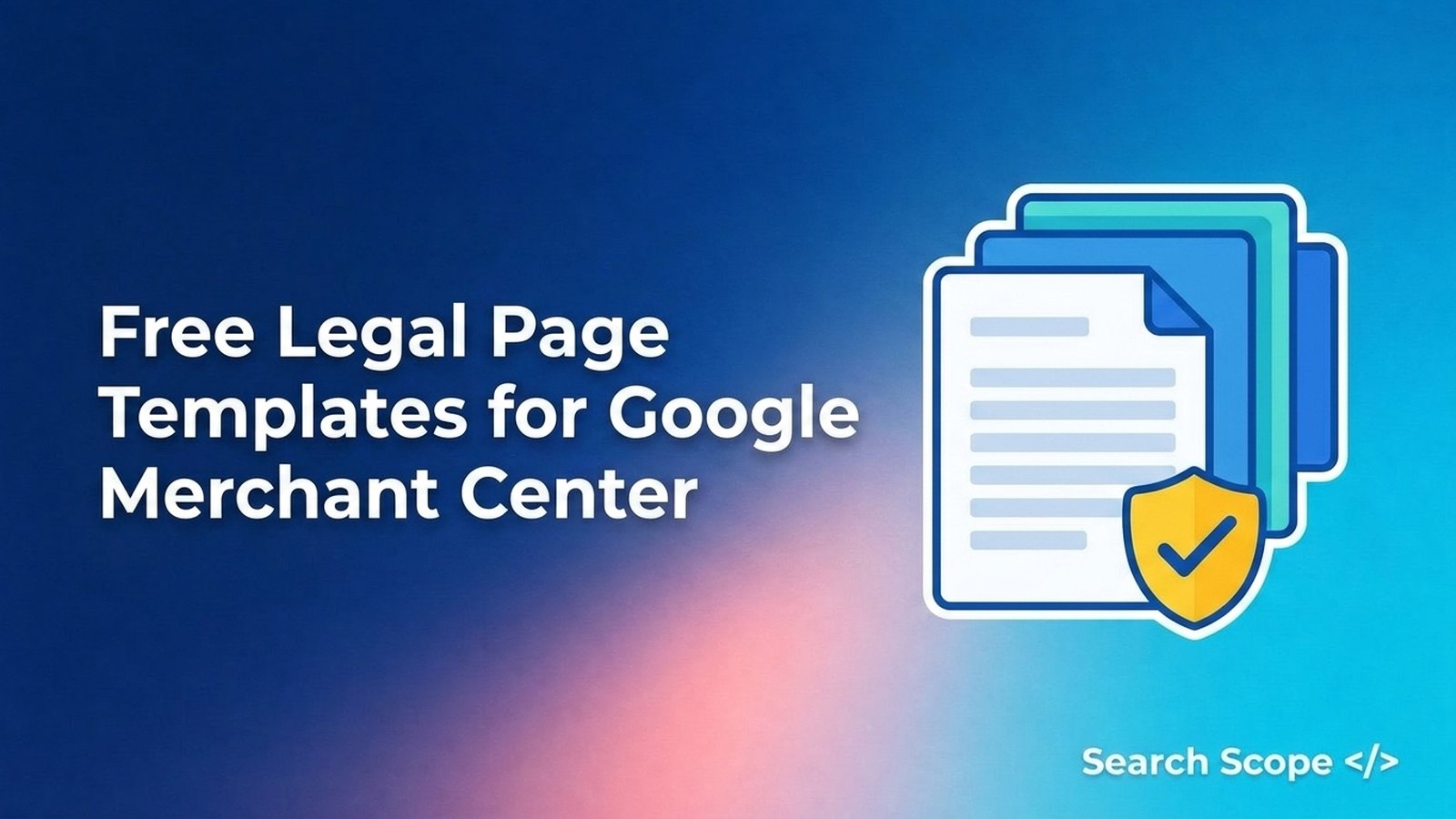 Free Google Merchant Center legal page templates: contact, refund, shipping, terms, privacy and payment