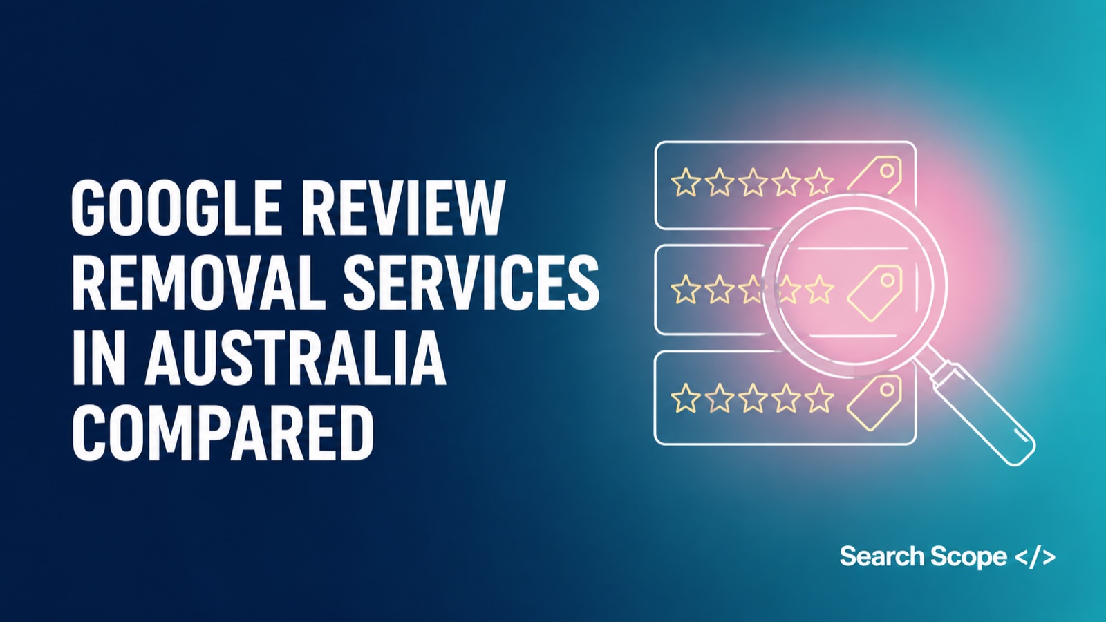 Google review removal services in Australia compared, magnifying glass over provider cards with star ratings and price tags