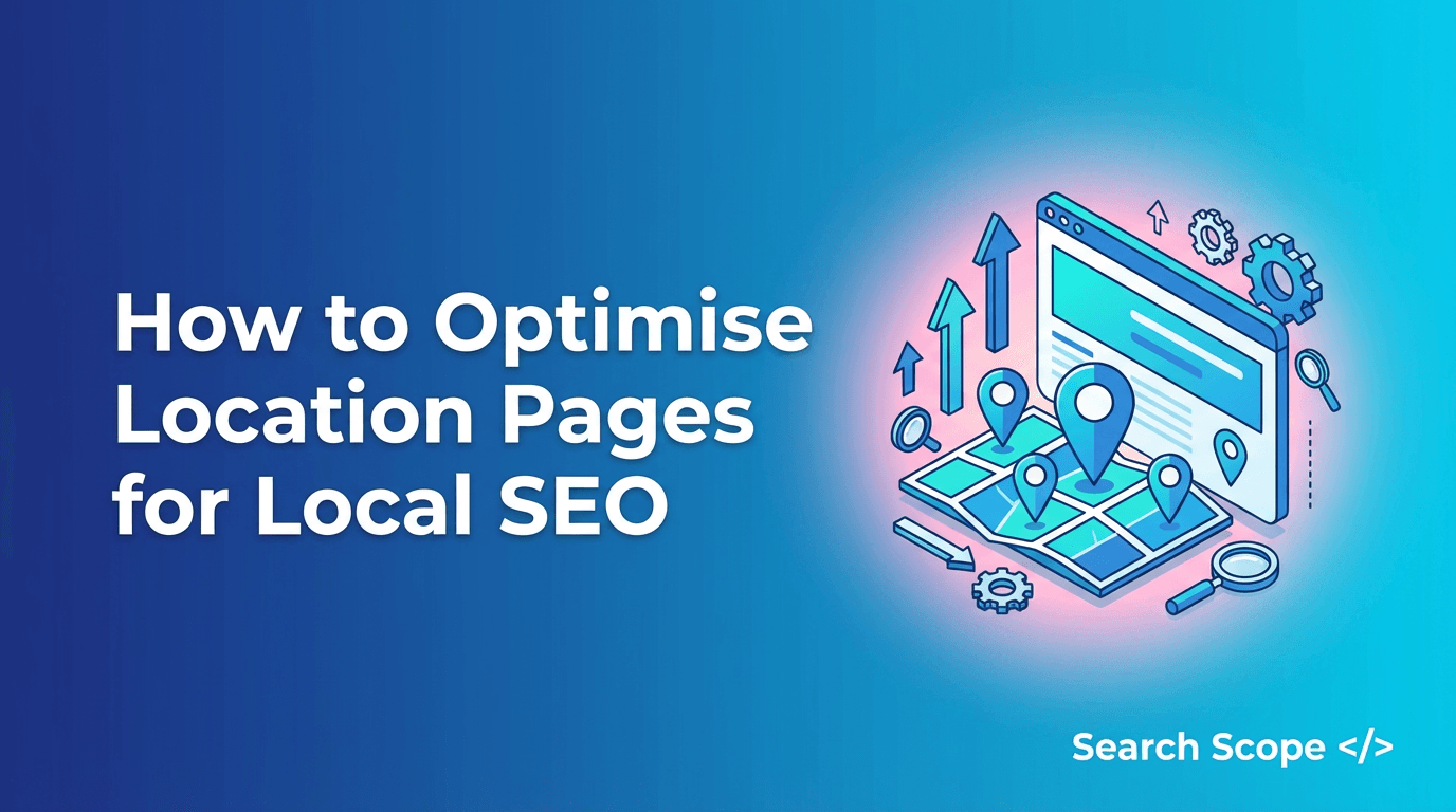 Guide to Optimising Local SEO Location Pages