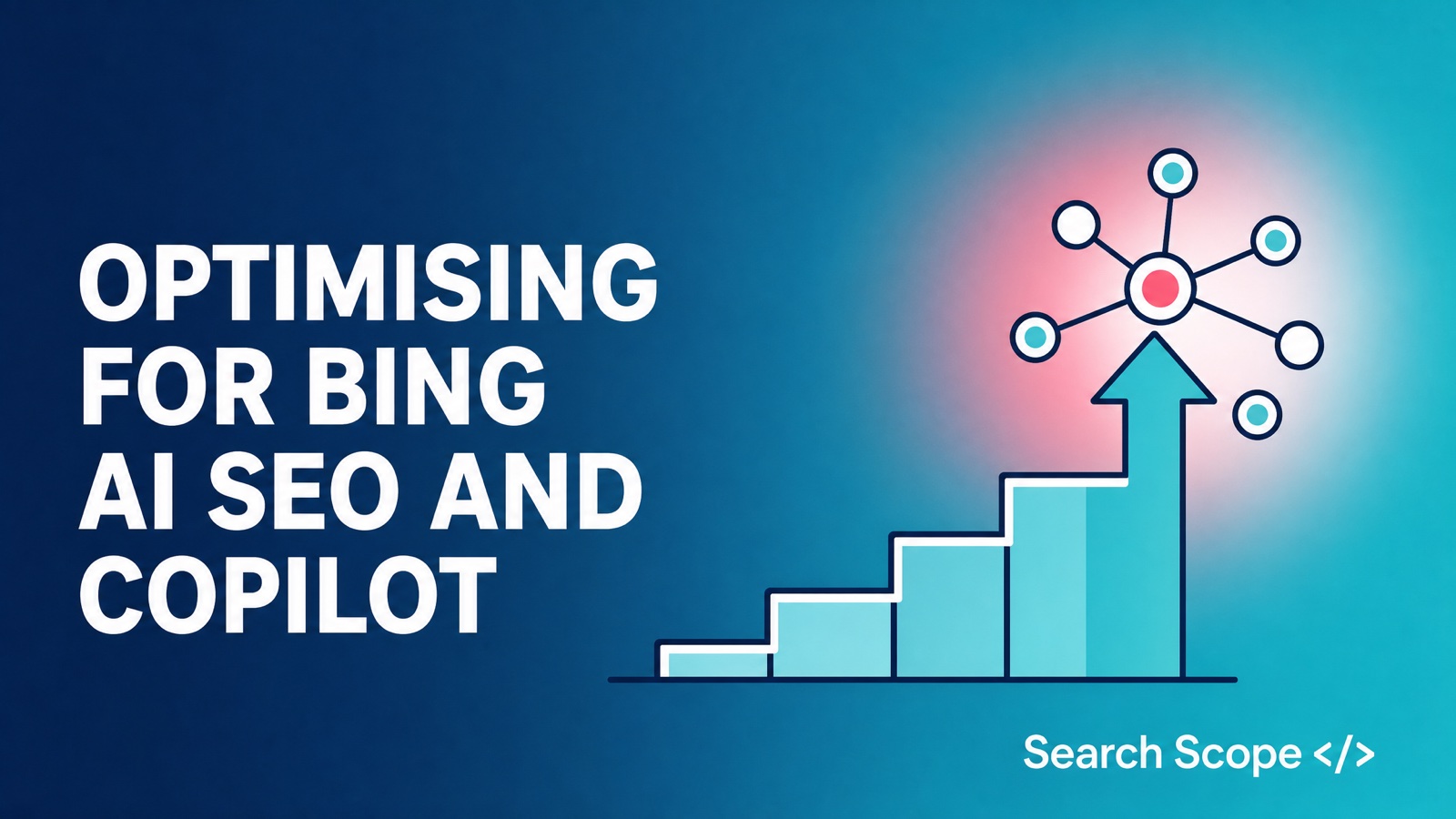 Optimising for Bing: what actually moves the needle for AI SEO and Copilot