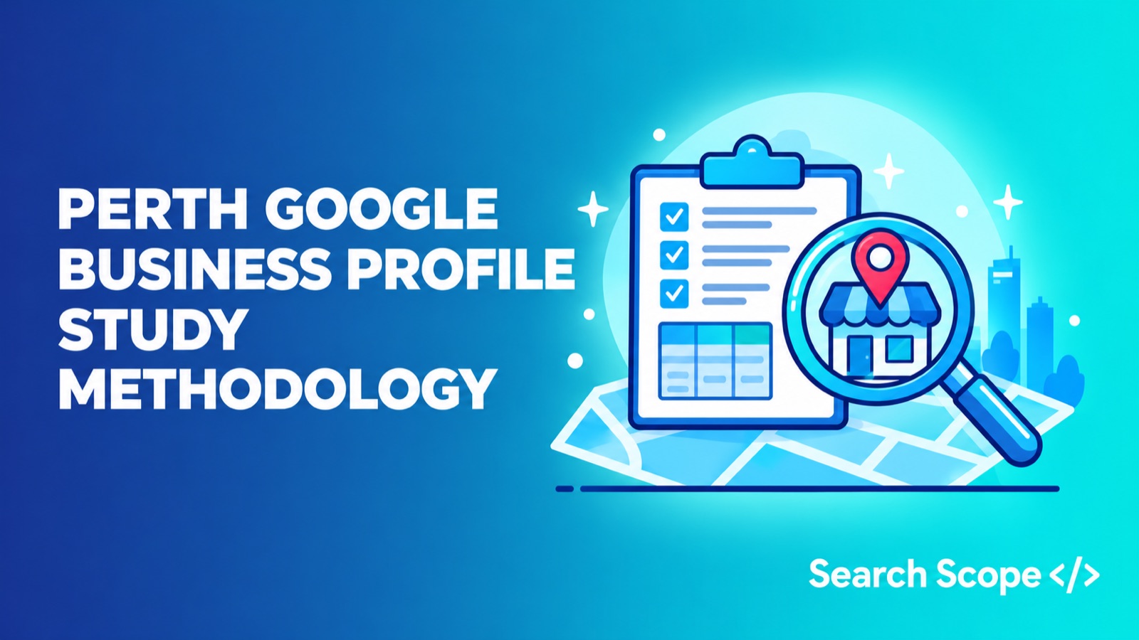 Clipboard checklist and a magnifying glass over a storefront with a map pin, titled Perth Google Business Profile Study Methodology