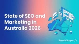 The State of SEO and marketing in Australia in 2026
