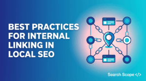 Best Practices for Internal Linking in Local SEO