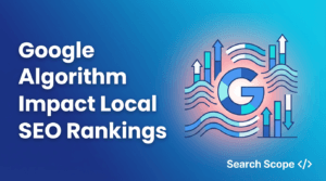 Google Algorithm Updates Impact Local SEO Rankings