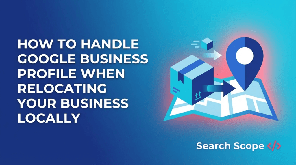Illustration for relocating business on Google Profile