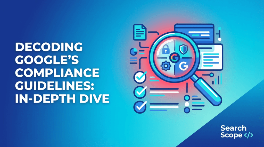 Graphic on Google's compliance guidelines with magnifying glass