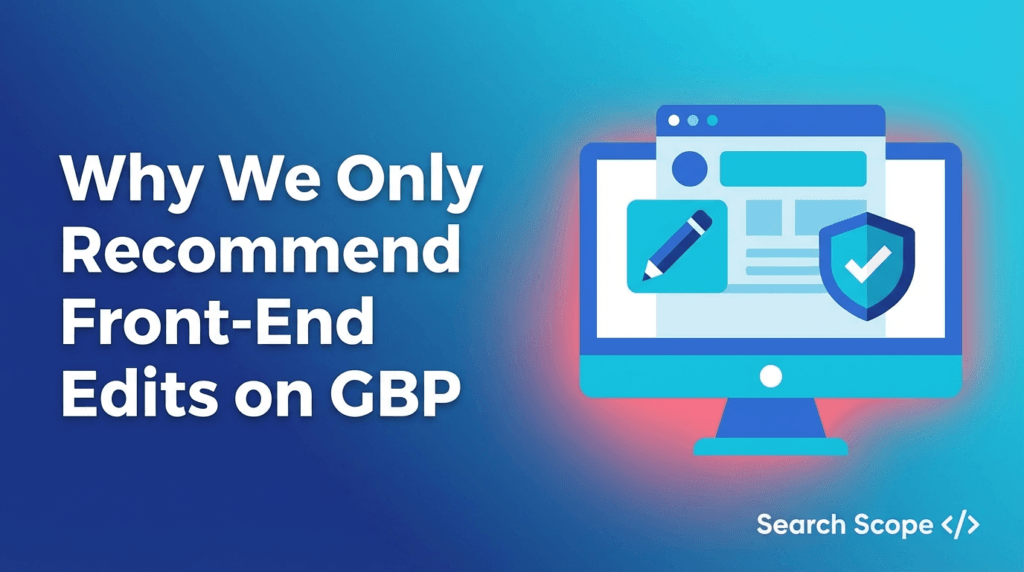 Graphical poster recommending front-end edits on GBP