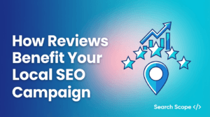 How Customer Reviews Benefit Local SEO Campaigns