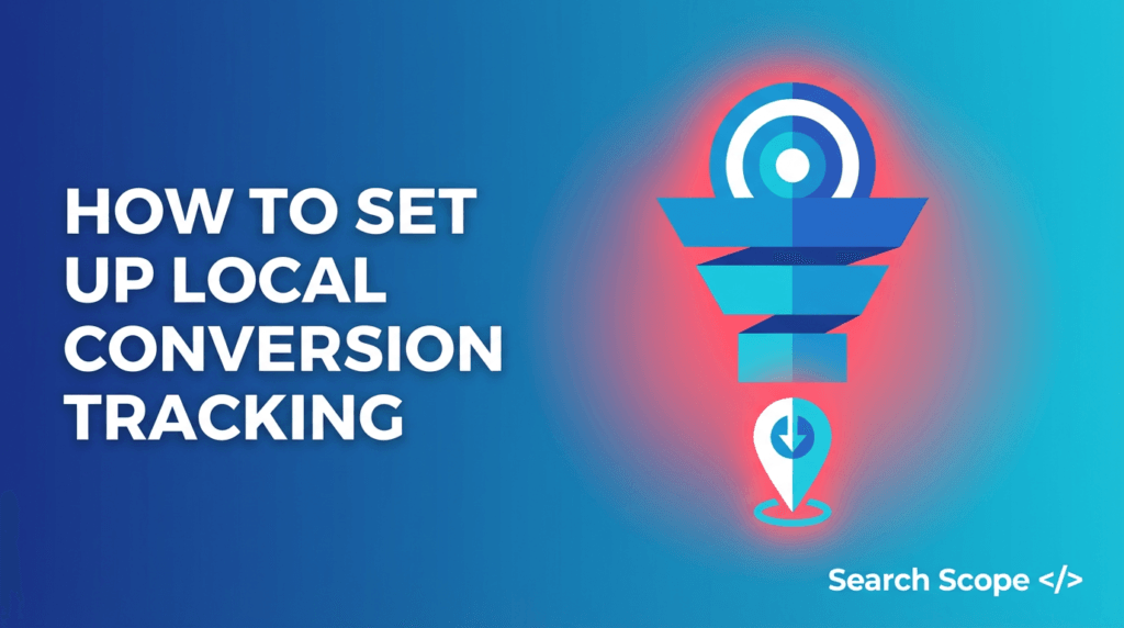 Guide on setting up local conversion tracking