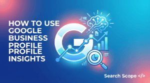 How To Use Google Business Profile Insights