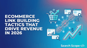 Ecommerce link building tactics that drive revenue in 2026