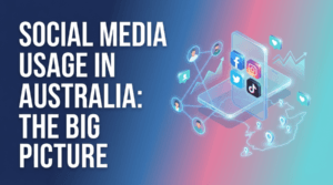 Social Media Usage in Australia: The Big Picture